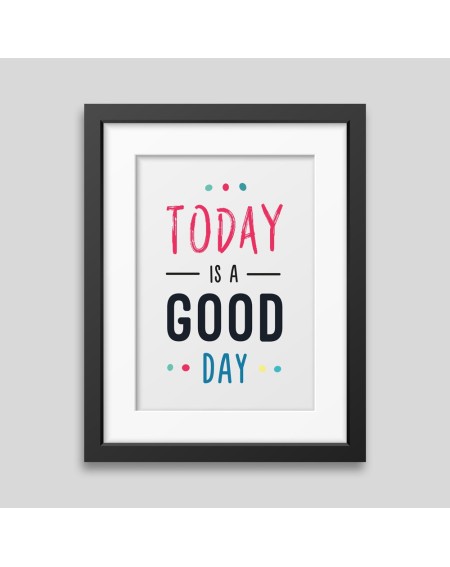 Today is a good day Framed poster